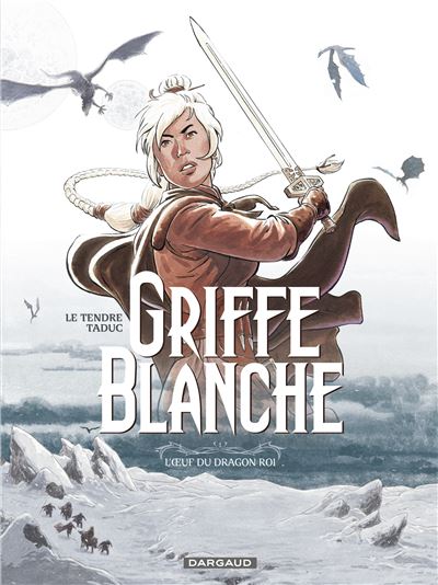Griffe Blanche - Tome 1 L'Oeuf du dragon roi
