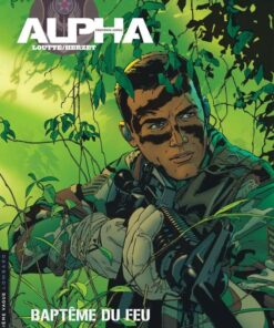 Alpha (Premières Armes), Tome 1 : Baptême du feu