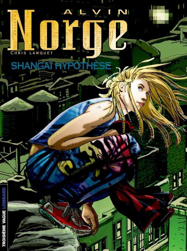 Alvin Norge, Tome 4 : Shangaï hypothèse