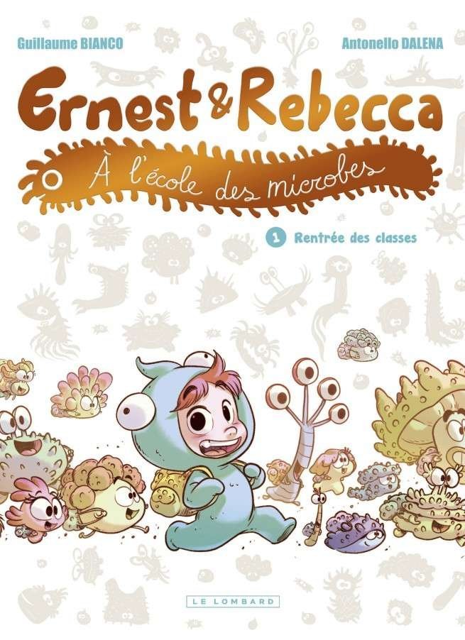 Ernest et Rebecca à l'école des microbes, Tome 1 : Rentrée des classes