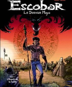 Escobar Le dernier Maya, Tome 1 : L'Esprit de la forêt