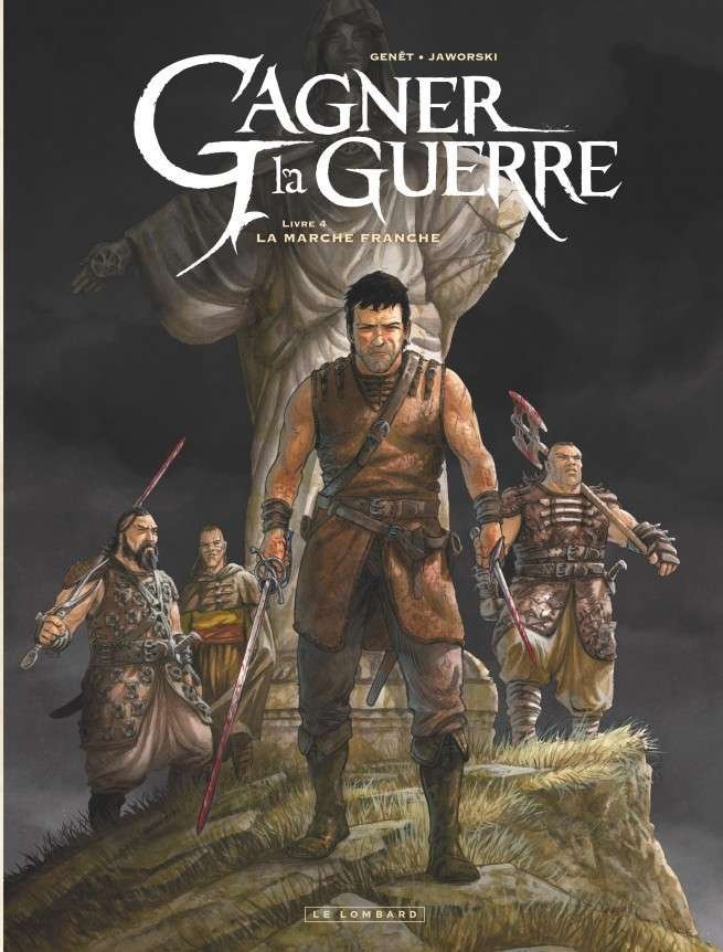 Gagner la guerre, Tome 4 : La Marche franche