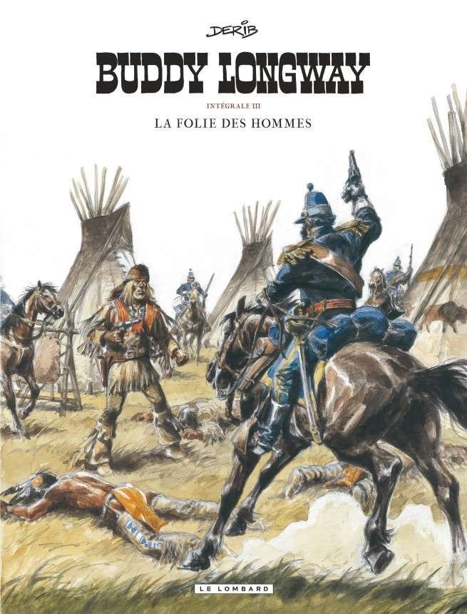Intégrale Buddy Longway, Tome 3 : La folie des hommes