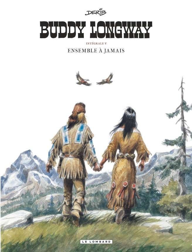 Intégrale Buddy Longway, Tome 5 : Ensemble à jamais