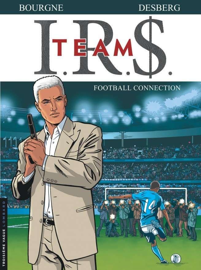 I.R.$. TEAM, Tome 1 : Football Connection