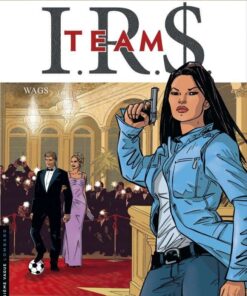 I.R.$. TEAM, Tome 2 : Wags