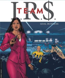 I.R.$. TEAM, Tome 3 : Goal business
