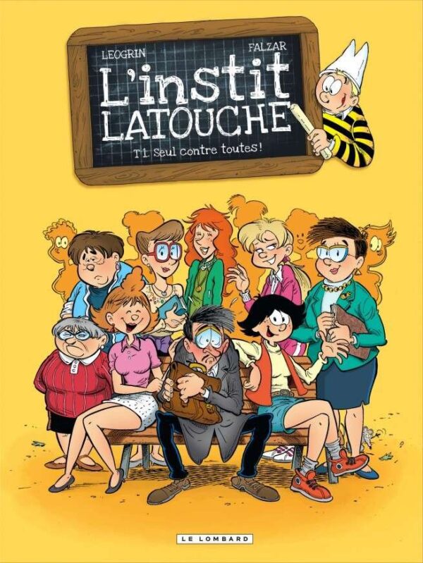 L'instit' Latouche, Tome 1 : Seul contre toutes!