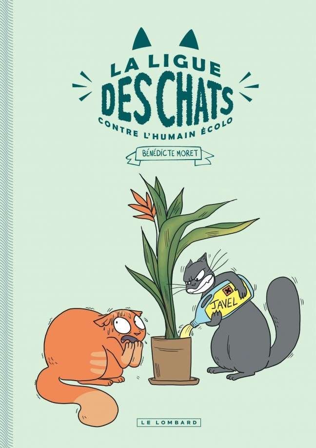 La Ligue des Chats, Tome 1 : La Ligue des Chats Contre l'Humain Écolo