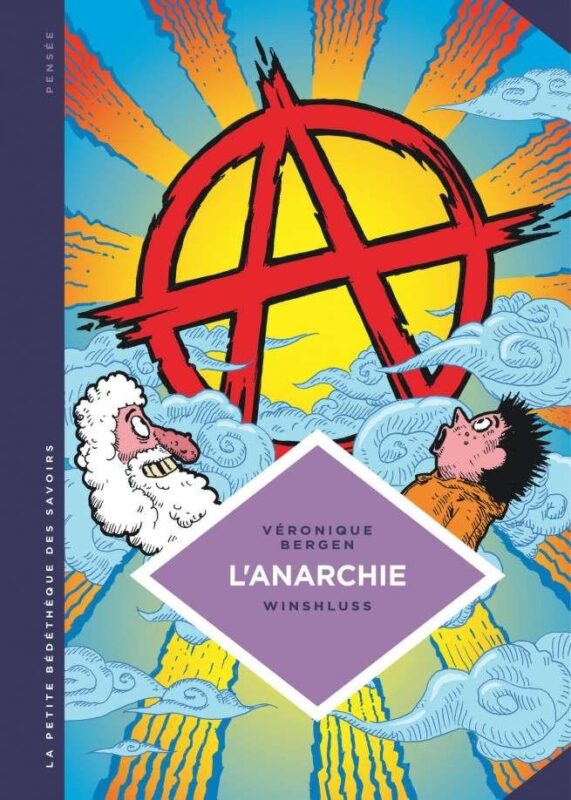 La petite Bédéthèque des Savoirs, Tome 29 : L'Anarchie. Théories et pratiques libertaires.