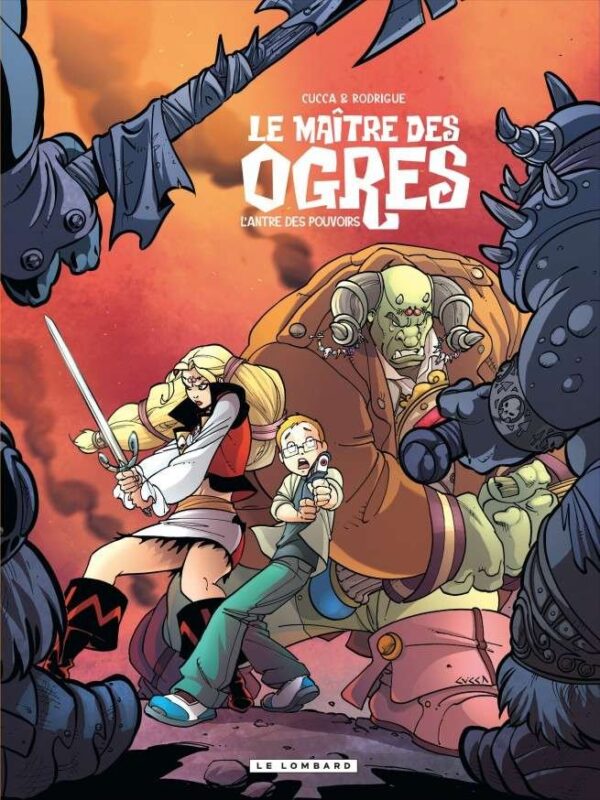 Le Maître des Ogres, Tome 3 : L'Antre des pouvoirs
