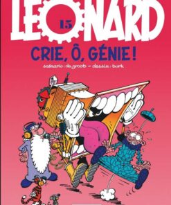 Léonard, Tome 15 : Crie, ô, génie !