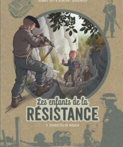 Les Enfants de la Résistance, Tome 8 : Combattre ou mourir