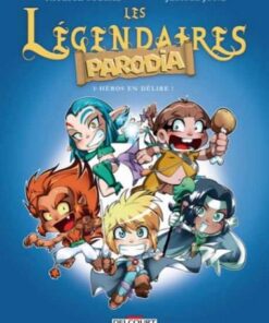Vol.1 Légendaires (les) - Parodia (Héros en délire !)