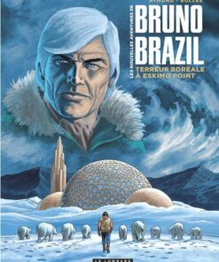 Les Nouvelles aventures de Bruno Brazil, Tome 3 : Terreur boréale à Eskimo Point