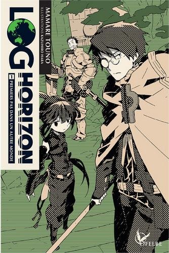 Vol.1 Log horizon - Light novel (Premiers pas dans un autre monde)