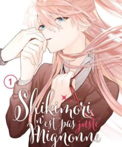 Vol.1 Shikimori n'est pas juste mignonne