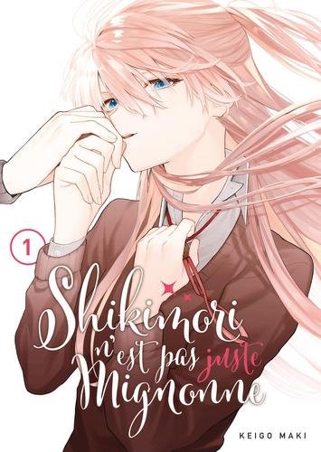 Vol.1 Shikimori n'est pas juste mignonne