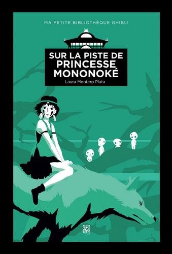 Vol.1 Sur la piste de Princesse Mononoké