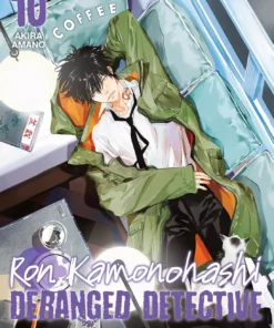 Vol.10 Ron Kamonohashi - Deranged Detective