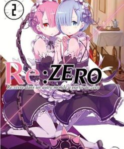 Vol.2 Re:Zero - Re:vivre dans un autre monde a partir de zero