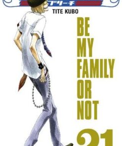 Vol.21 Bleach (Be my famIl y or not)