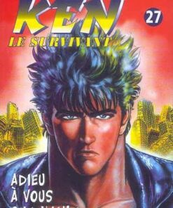 Vol.27 Ken, le survivant (Adieu à vous que j'aime...)