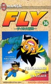 Vol.36 Fly (S'enflammer comme un éclair)