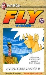 Vol.37 Fly (Adieu, Terre adorée !!)