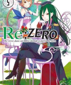Vol.5 Re:Zero - Re:vivre dans un autre monde a partir de zero