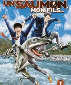 Vol.1 Tu seras un saumon mon fils