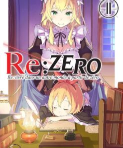 Vol.11 Re:Zero - Re:vivre dans un autre monde a partir de zero