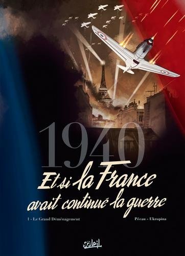 1940 et si la france avait continué la guerre T01 - Le Grand Déménagement