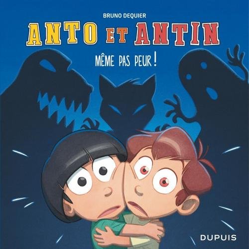 Anto et Antin - tome 1  - Pfff... Même pas peur !