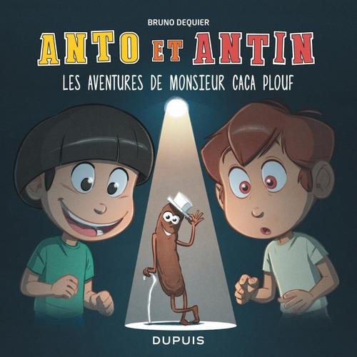 Anto et Antin - tome 4  - Les aventures de monsieur Caca Plouf