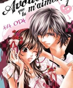 Avoue que tu m'aimes ! T01