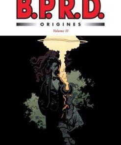 BPRD - Origines volume 2