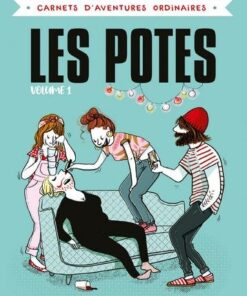 Carnets d'aventures ordinaires - Les Potes T01