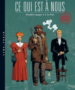 Ce qui est à nous - Première époque T04