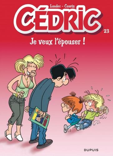 Cédric - tome 23  - Je veux l'épouser !