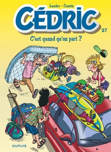 Cédric - tome 27  - C'est quand qu'on part ?