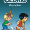Cédric - tome 6  - Chaud et froid