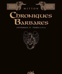 Chroniques barbares intégrale T04 T06 -