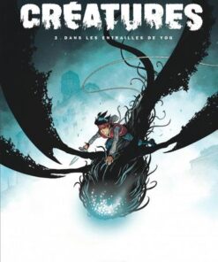 Créatures - tome 3  - Dans les entrailles de Yog