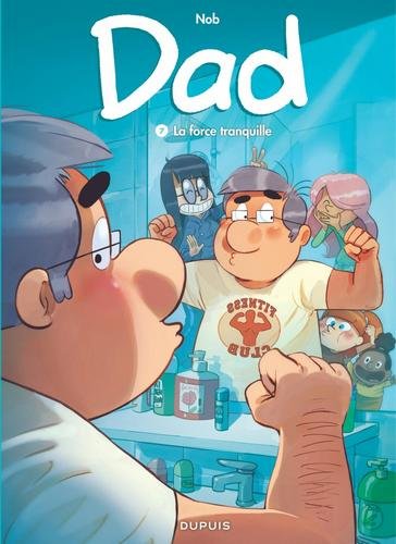 Dad - tome 7  - La force tranquille