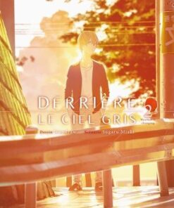 Derrière le ciel gris T02