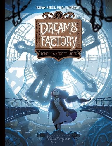 Dreams factory T01 - La Neige et l'Acier
