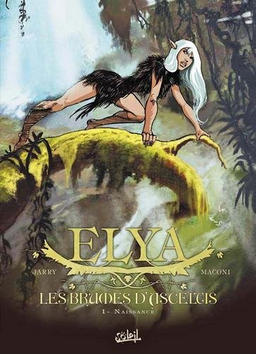 Elya les brumes d'asceltis T01 - Naissance