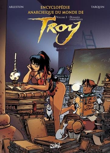 Encyclopédie anarchique du monde de Troy T01 - Données essentielles