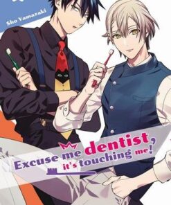 Excuse Me Dentist, It's Touching Me ! T06